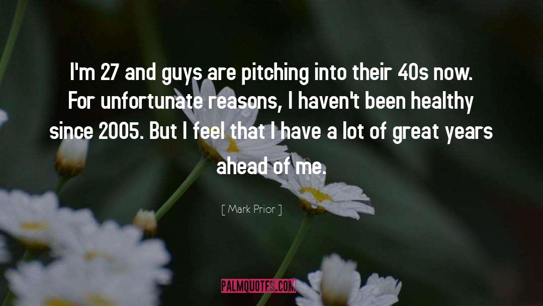 40s quotes by Mark Prior