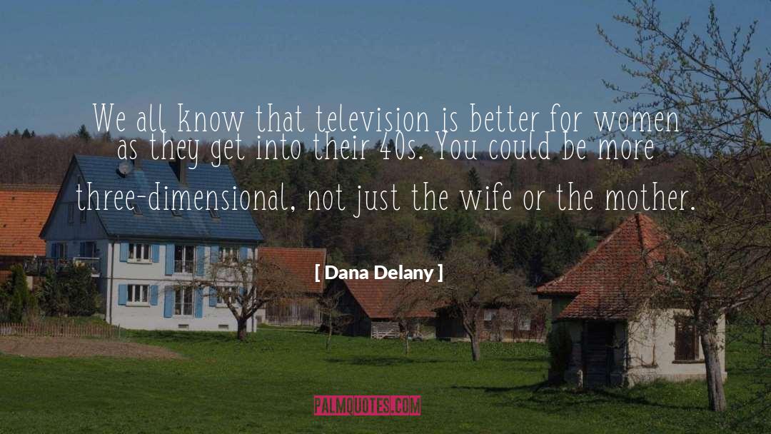 40s quotes by Dana Delany