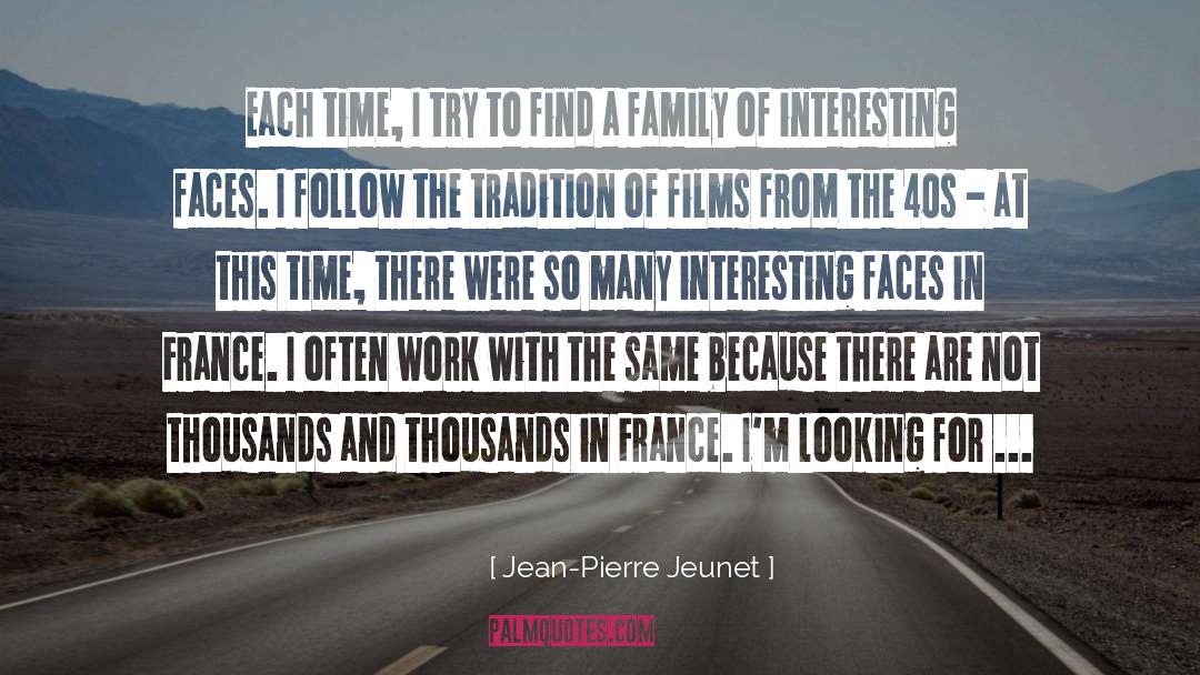 40s quotes by Jean-Pierre Jeunet