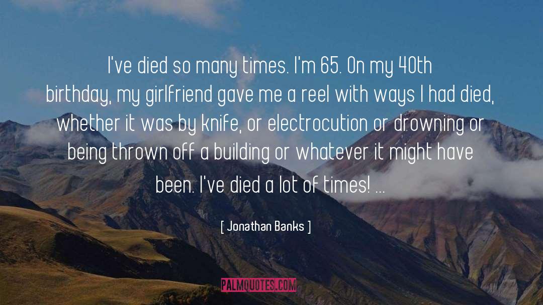 40th Birthday Wine quotes by Jonathan Banks