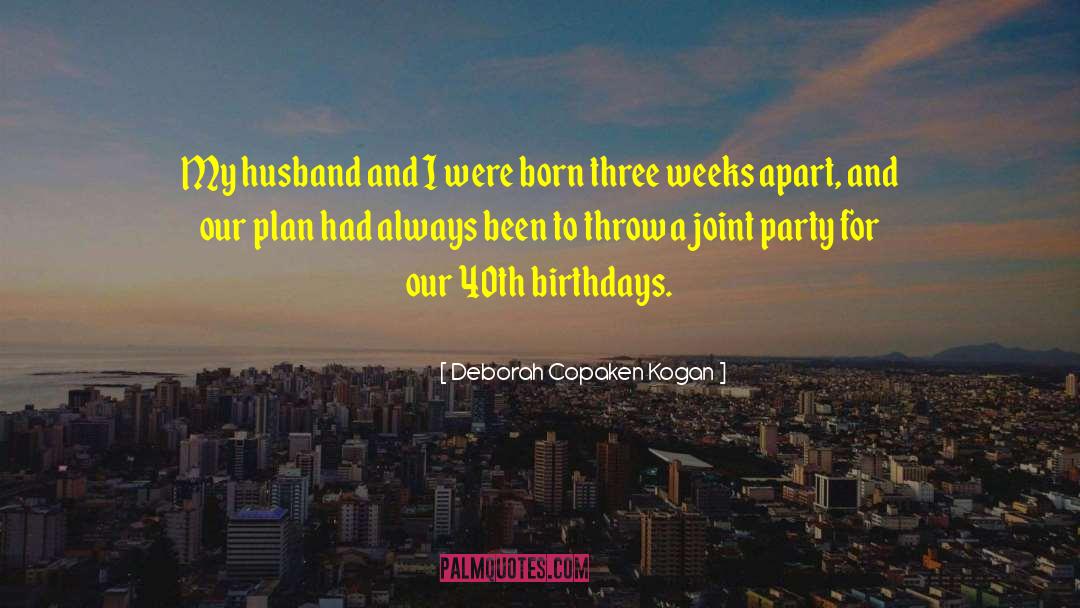 40th Birthday Wine quotes by Deborah Copaken Kogan