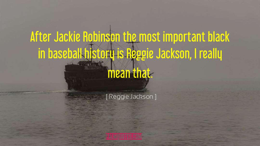 42 Jackie Robinson quotes by Reggie Jackson