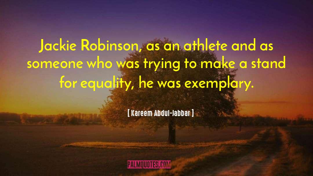42 Jackie Robinson quotes by Kareem Abdul-Jabbar