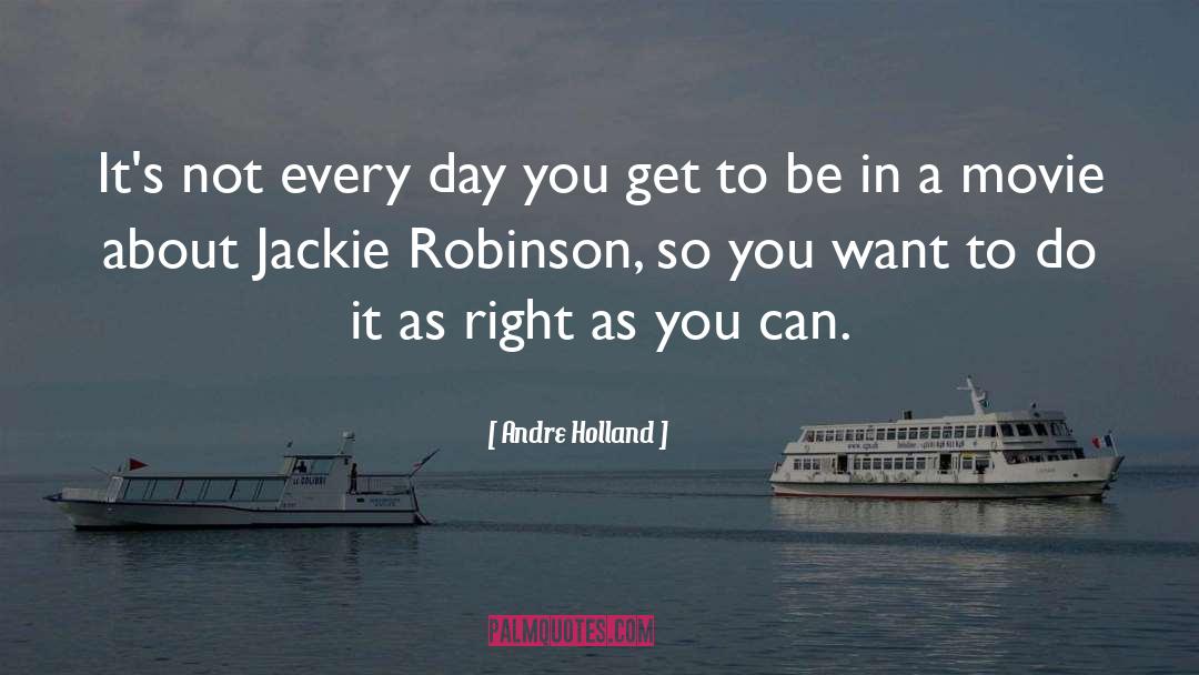 42 Jackie Robinson quotes by Andre Holland