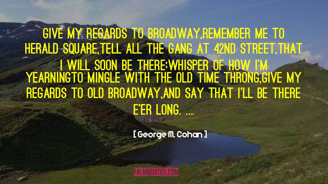 42nd Street quotes by George M. Cohan