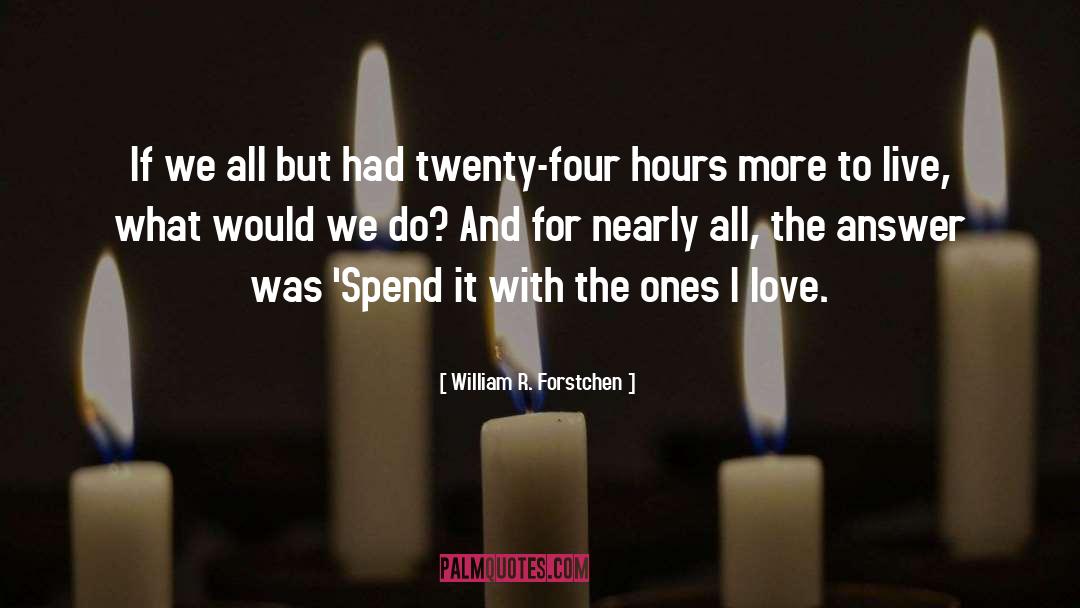 48 Hours quotes by William R. Forstchen