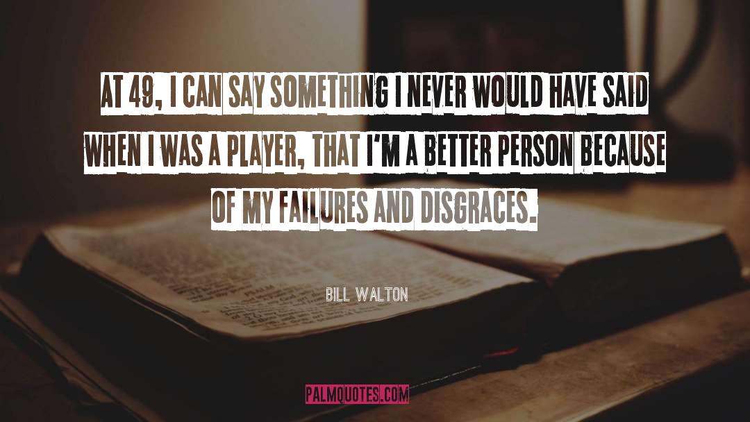 49 quotes by Bill Walton