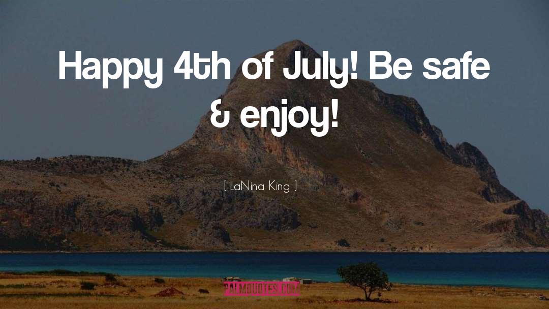 4th Of July quotes by LaNina King