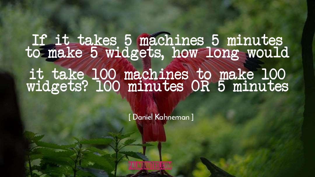 5 Minutes quotes by Daniel Kahneman