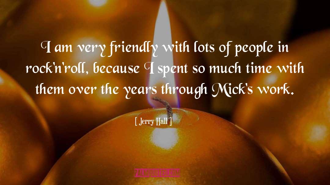 5 Years Work Anniversary quotes by Jerry Hall
