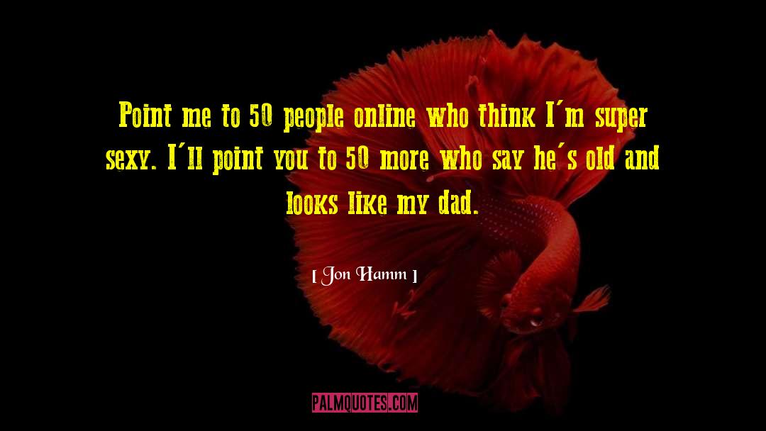 50 Unintentional quotes by Jon Hamm