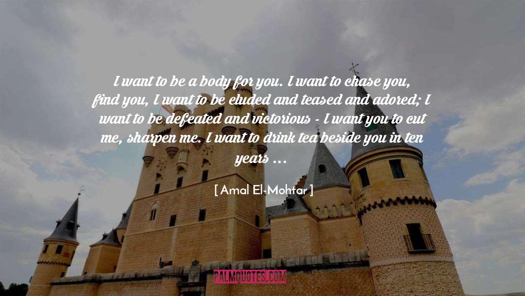 50 Ways To Drink Tea quotes by Amal El-Mohtar