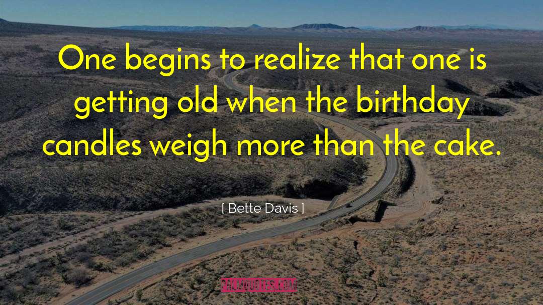 50 Yr Birthday quotes by Bette Davis