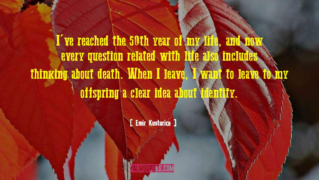 50th Birthday quotes by Emir Kusturica