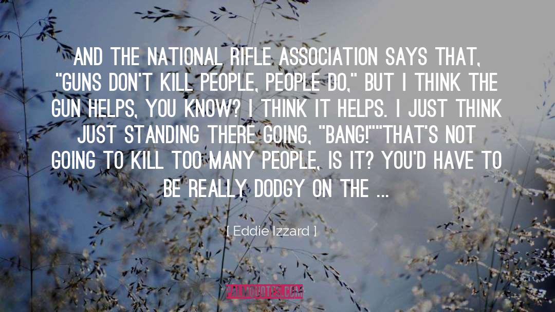 556 Rifle quotes by Eddie Izzard