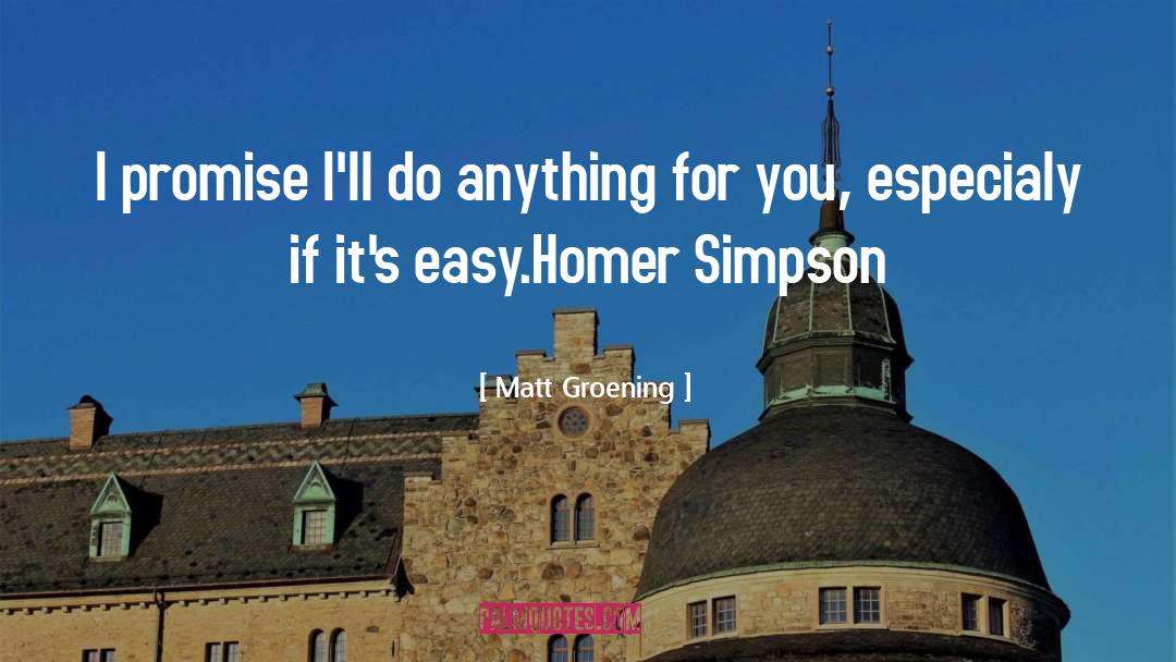 56 Homer Simpson quotes by Matt Groening