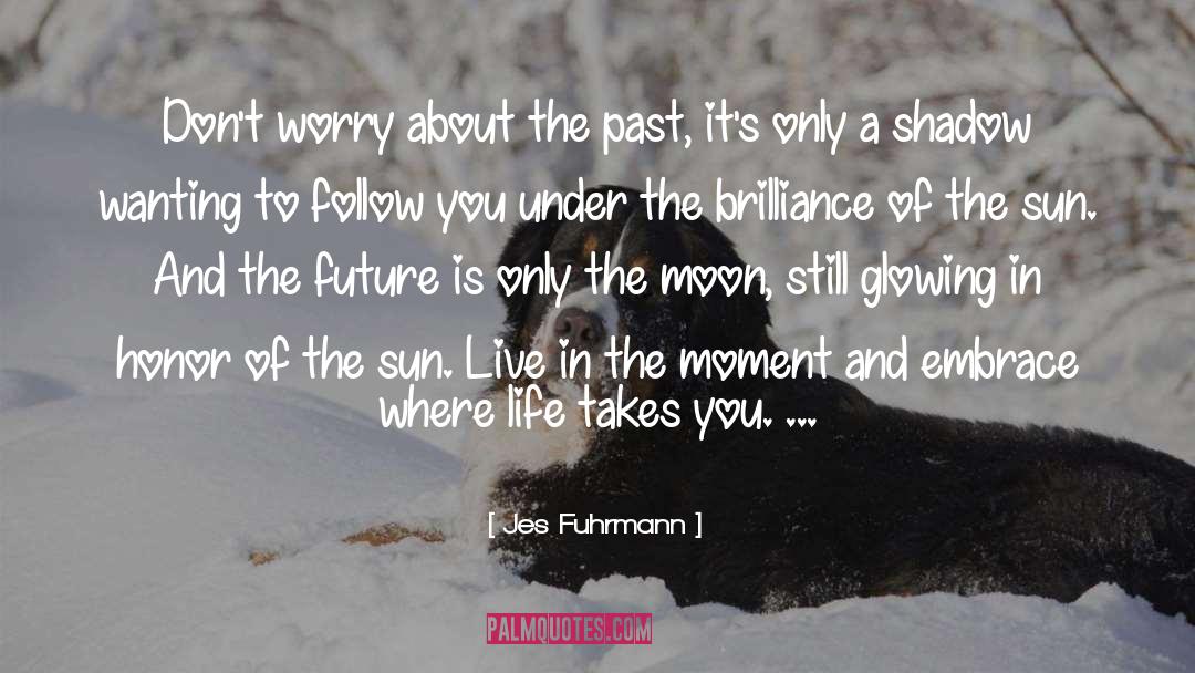 57 Inspirational quotes by Jes Fuhrmann