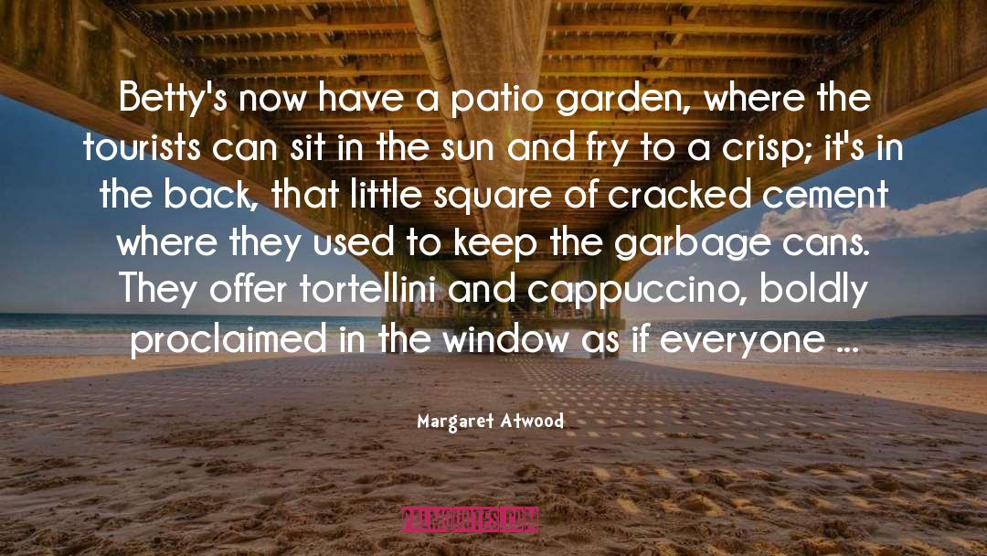 5to Patio quotes by Margaret Atwood