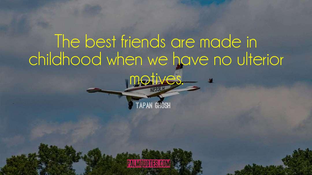 6 Best Friends quotes by Tapan Ghosh