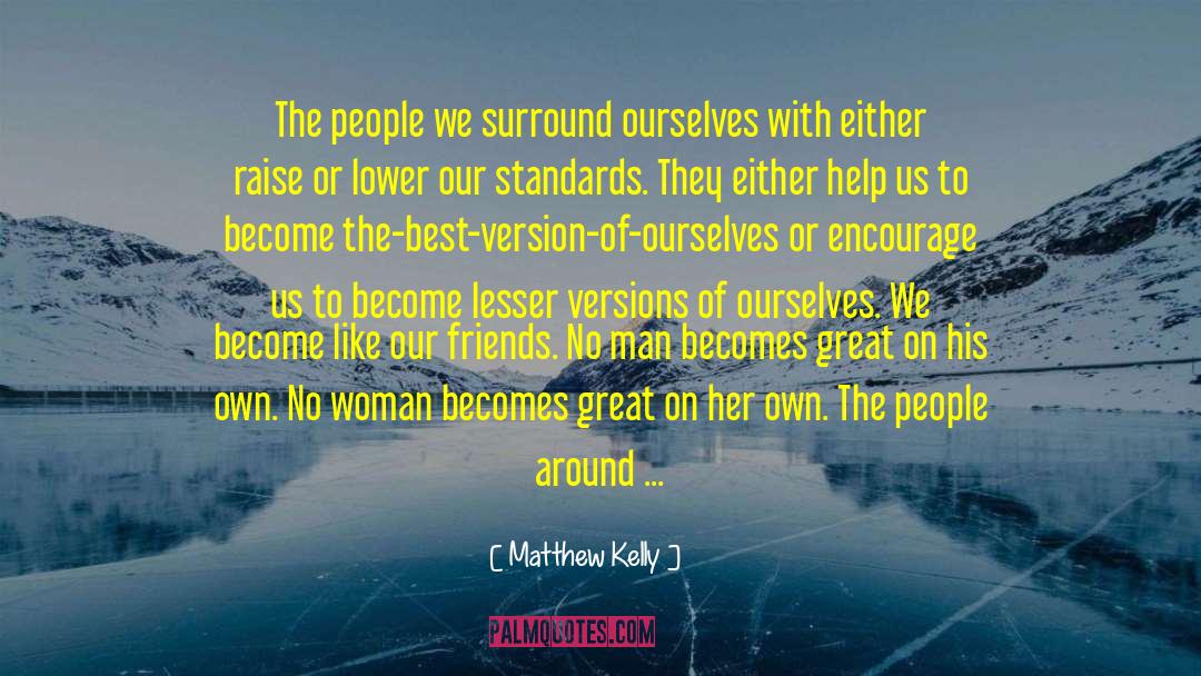 6 Best Friends quotes by Matthew Kelly