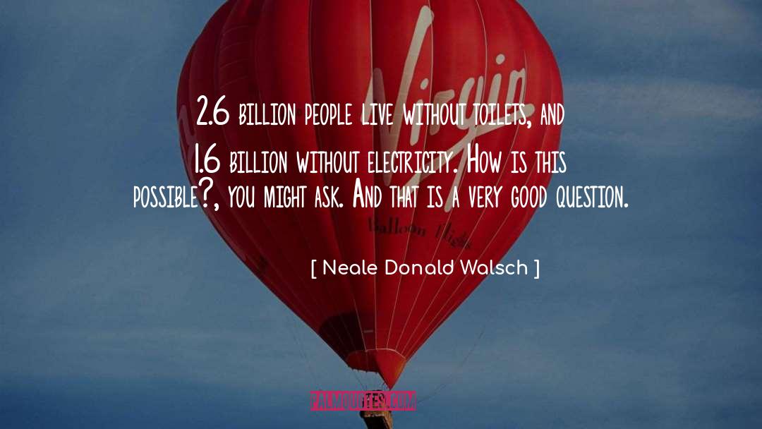 6 Billion quotes by Neale Donald Walsch