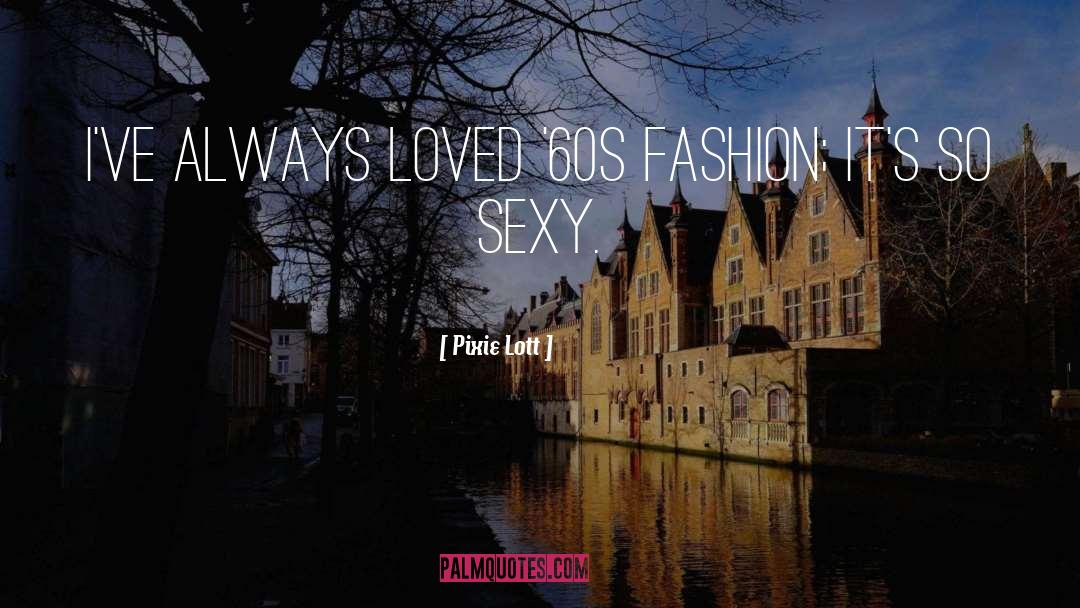 60s quotes by Pixie Lott