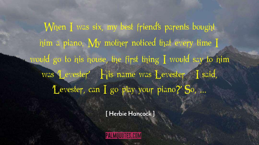 60th Birthday Mother quotes by Herbie Hancock
