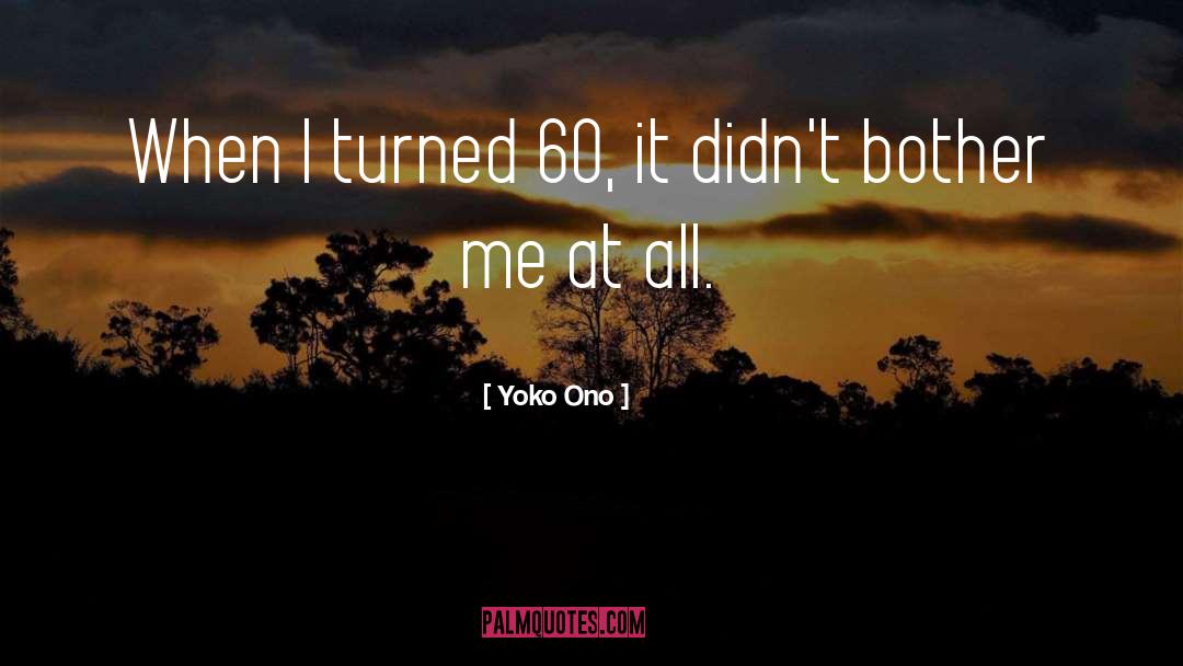 60th Birthday quotes by Yoko Ono