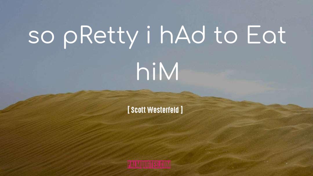 62 quotes by Scott Westerfeld