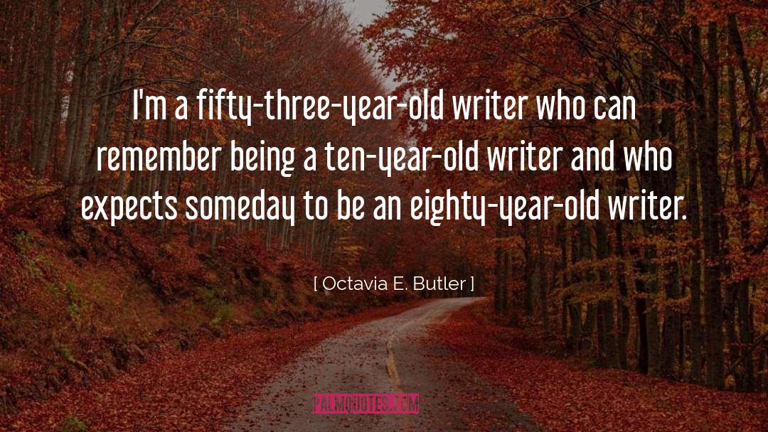 65 Year Old Birthday quotes by Octavia E. Butler