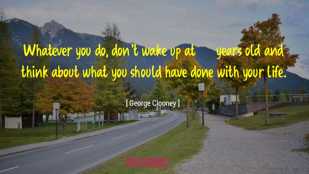 65 Years Old quotes by George Clooney