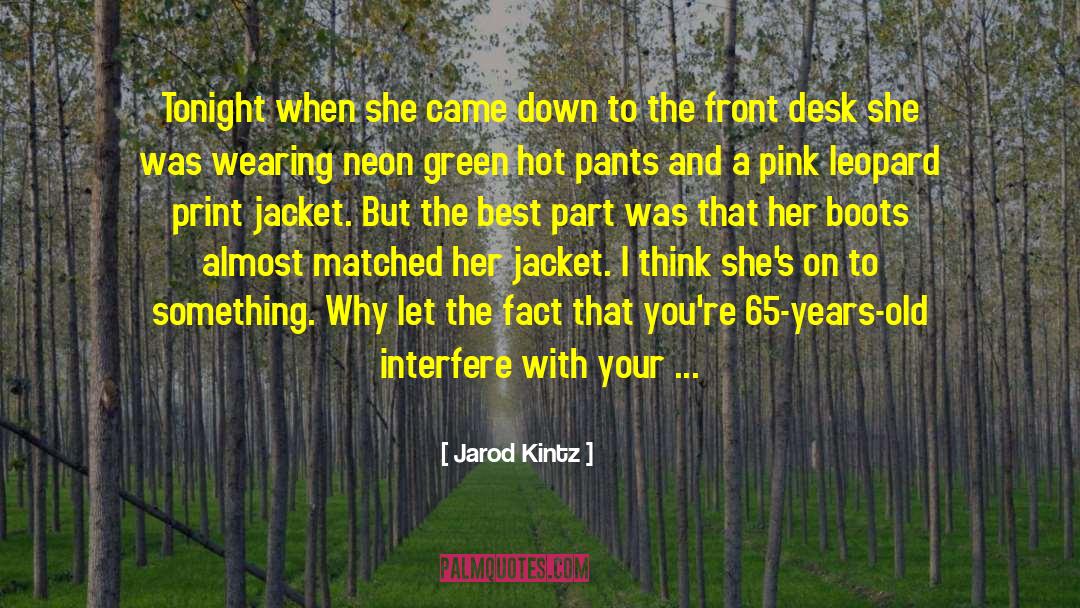 65 Years Old quotes by Jarod Kintz