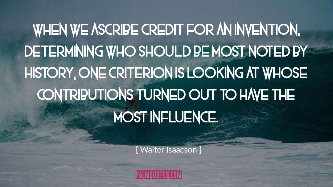 694 Credit quotes by Walter Isaacson