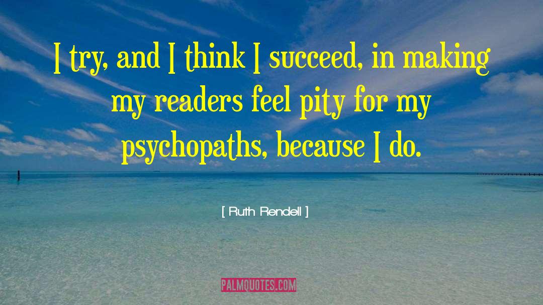7 Psychopaths quotes by Ruth Rendell