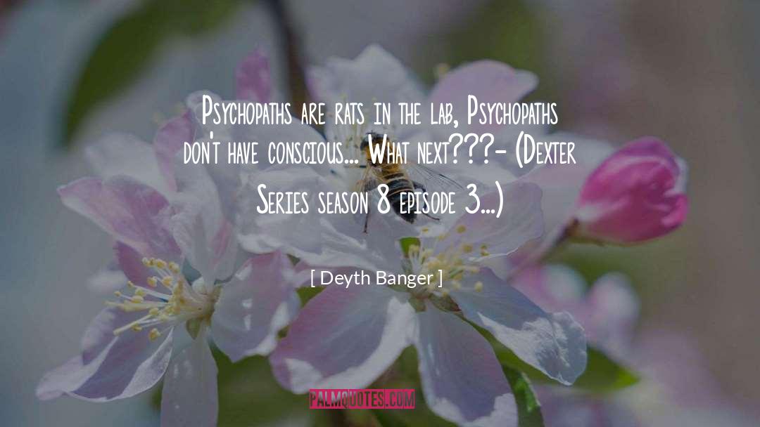 7 Psychopaths quotes by Deyth Banger