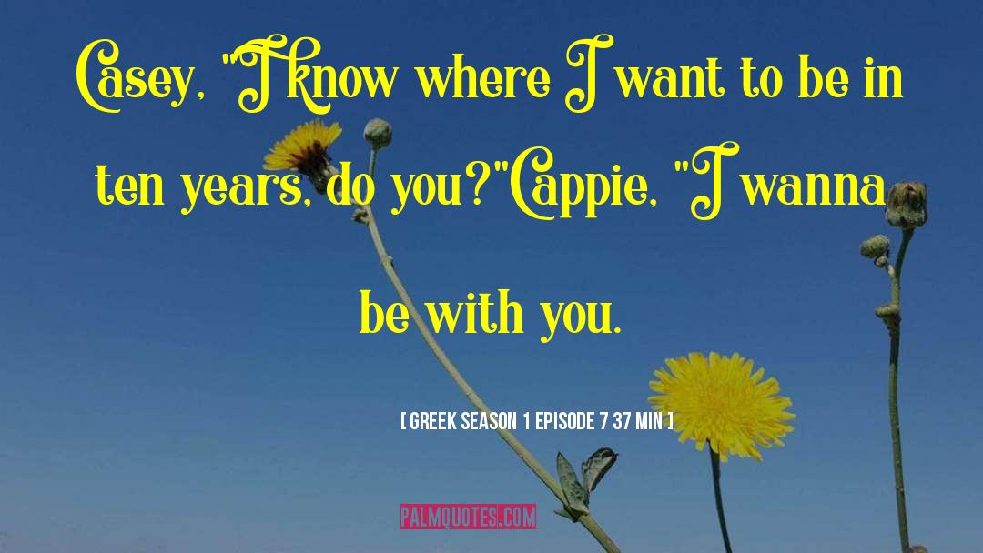 7 Years Old quotes by Greek Season 1 Episode 7 37 Min