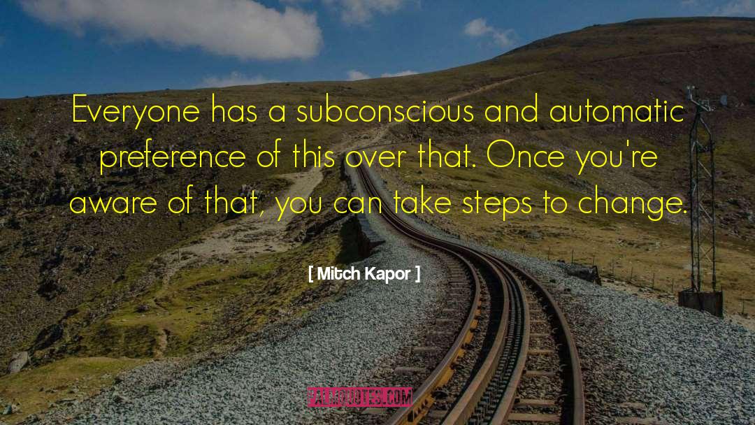 7000 Steps quotes by Mitch Kapor