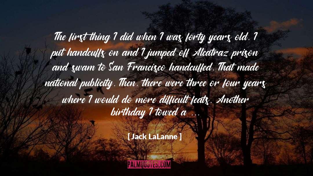 70th Birthday Greetings quotes by Jack LaLanne