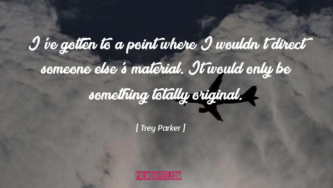 75 Original Love quotes by Trey Parker
