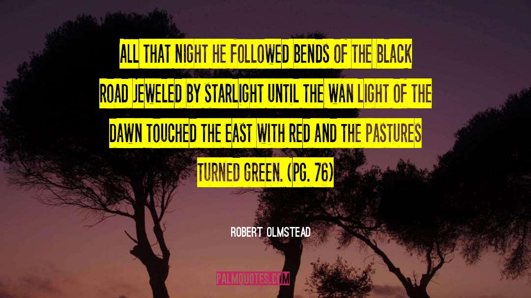 76 quotes by Robert Olmstead