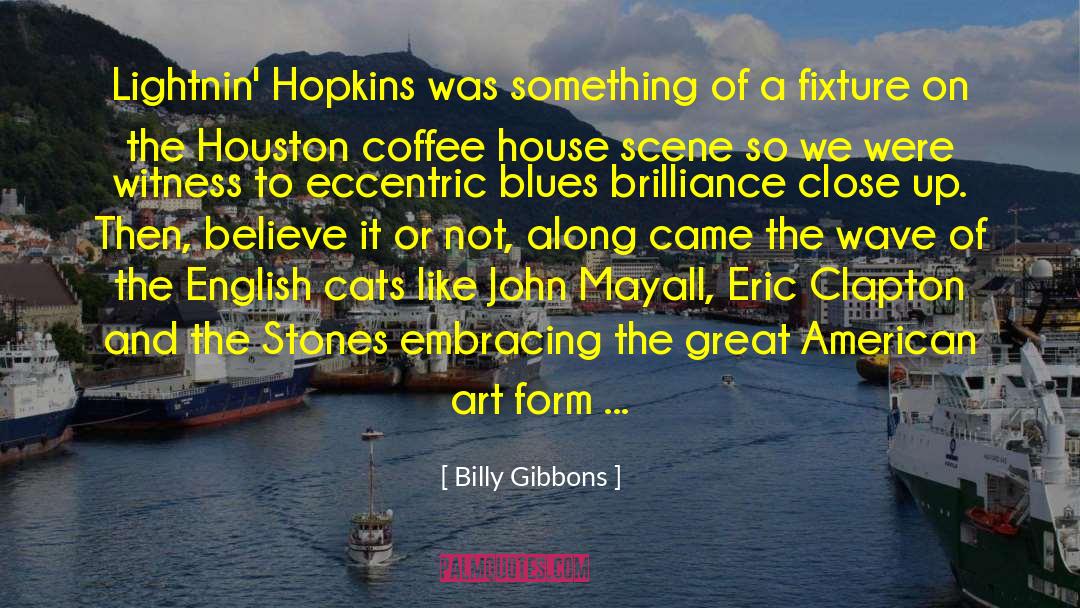 790 Am Houston quotes by Billy Gibbons