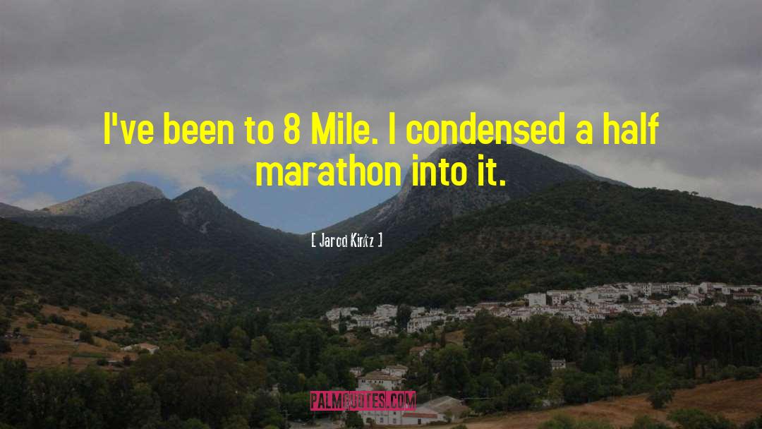 8 Mile quotes by Jarod Kintz