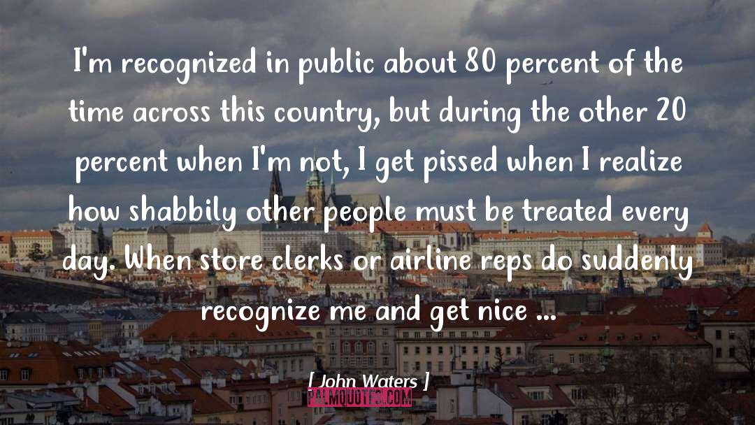 80 Percent quotes by John Waters