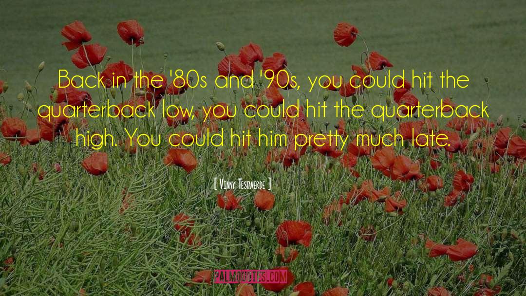 80s And 90s quotes by Vinny Testaverde