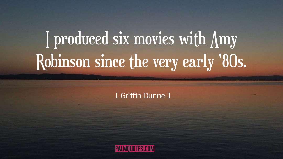 80s quotes by Griffin Dunne