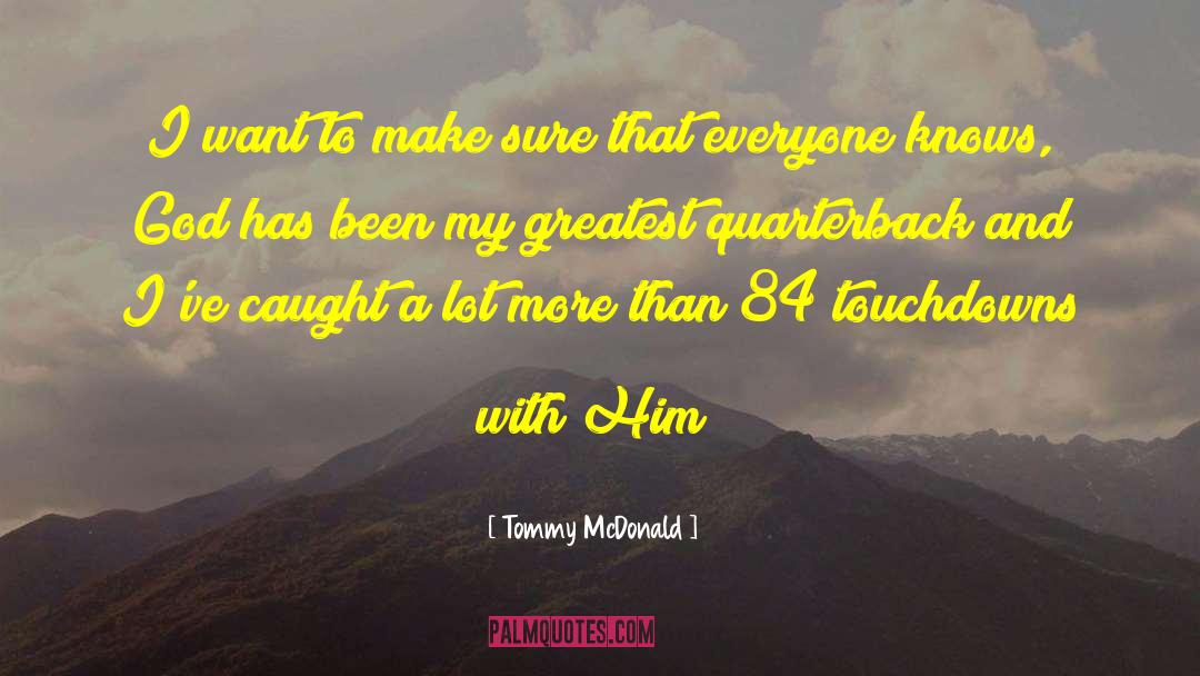84 quotes by Tommy McDonald