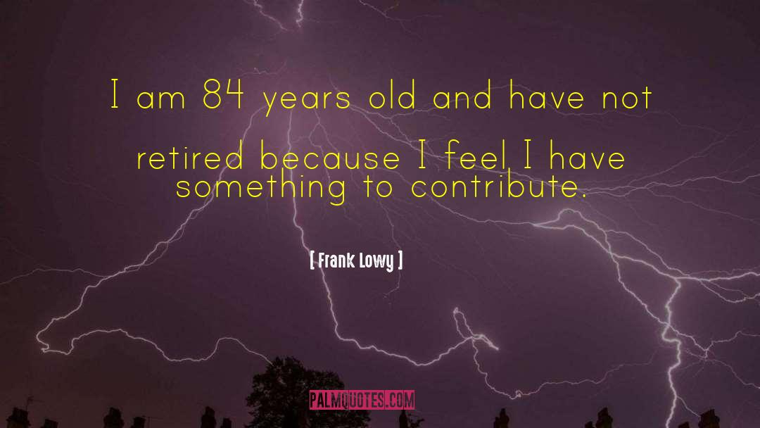 84 quotes by Frank Lowy