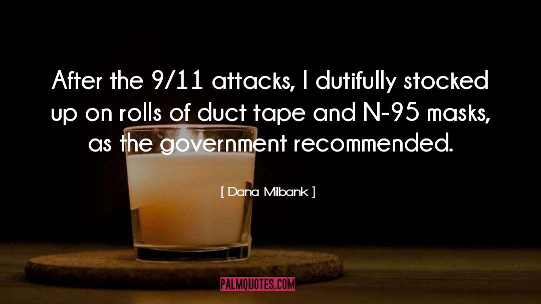 9 11 Primary Sources quotes by Dana Milbank