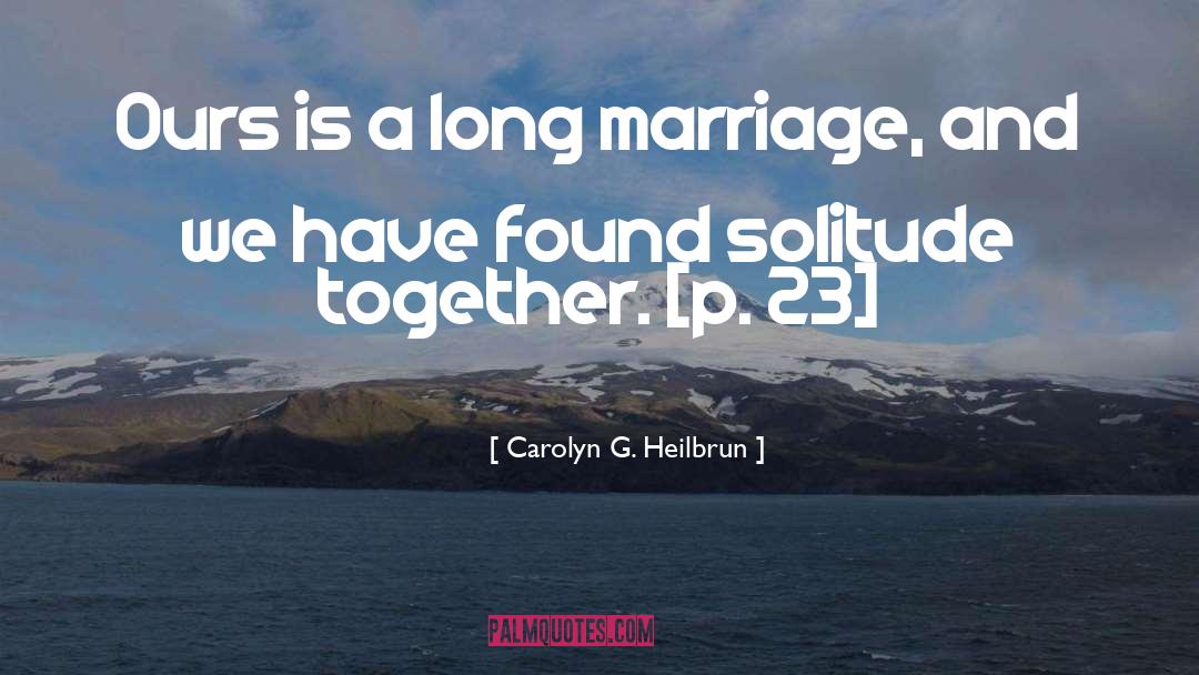 9 23 A M quotes by Carolyn G. Heilbrun