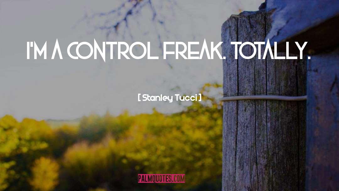 9 Week Control Freak quotes by Stanley Tucci